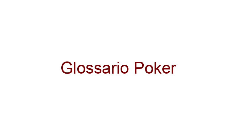 Glossario Poker